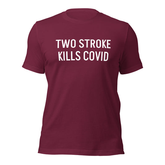 Two Stroke Kills Covid Tee